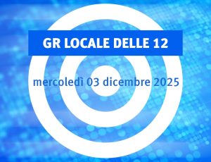 NOTIZIARIO LOCALE delle 12 (03/12/2025)