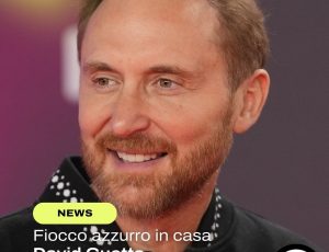 David Guetta papà per la quarta volta: “Il segreto più bello che abbiamo custodito”