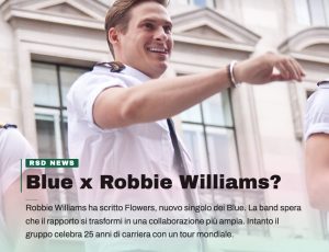Blue guardano al futuro con Robbie Williams: possibile collaborazione in arrivo