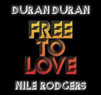 DURAN DURAN & NILE RODGERS DUE LEGGENDE DELLA MUSICA SONO ‘FREE TO LOVE’