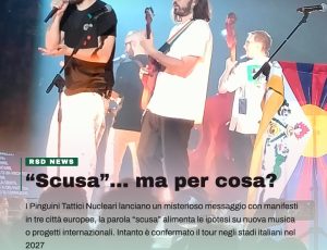 Pinguini Tattici Nucleari, il mistero dei manifesti: “scusa” è il nuovo indizio