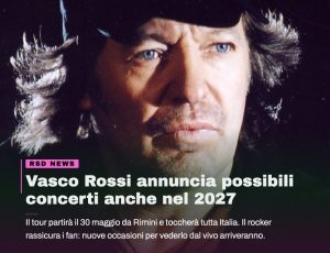 Vasco Rossi non si ferma: dopo il sold out 2026, il Blasco guarda già al 2027