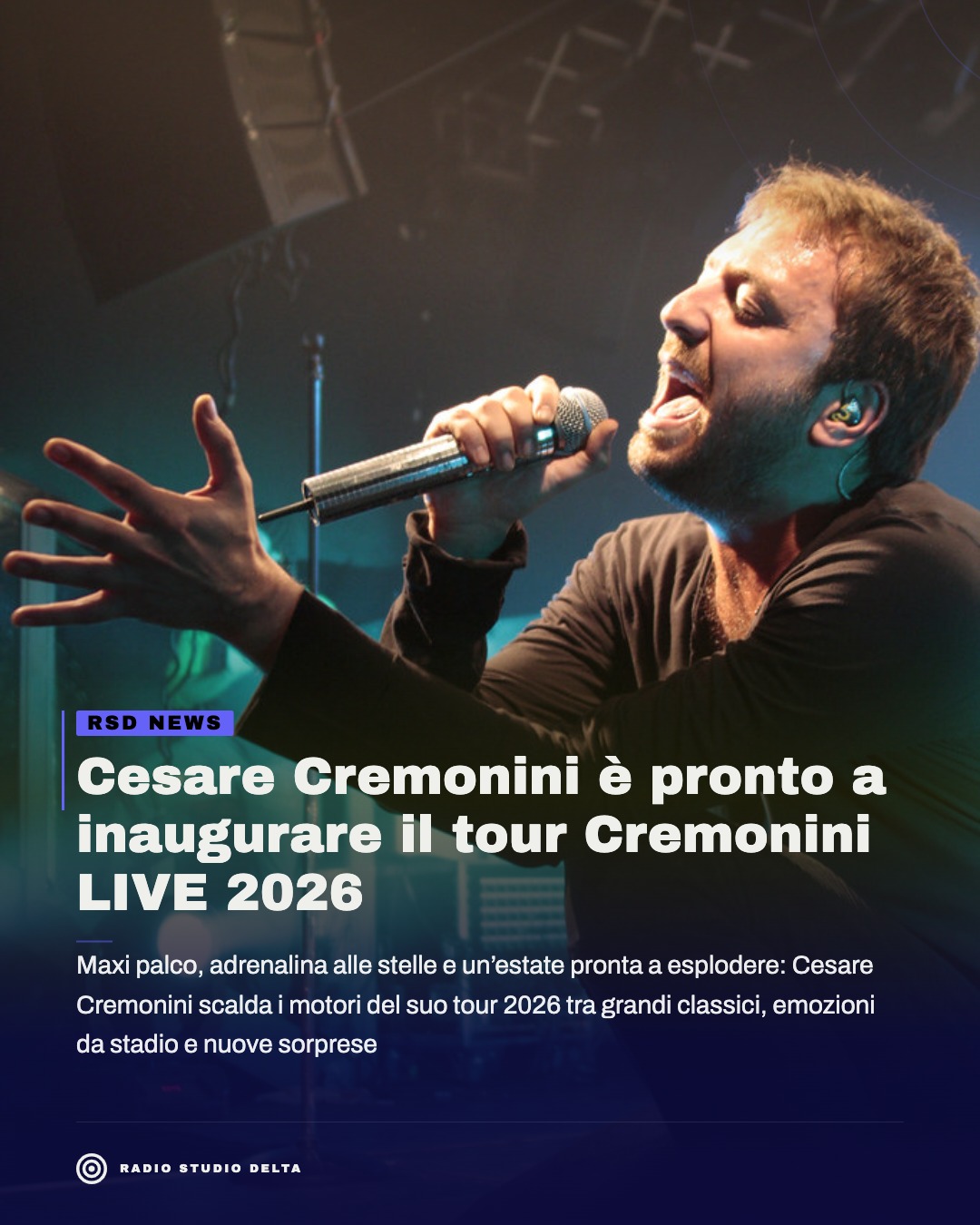 Maxi palco, adrenalina alle stelle e un’estate pronta a esplodere: Cesare Cremonini scalda i motori del suo tour 2026 tra grandi classici, emozioni da stadio e nuove sorprese