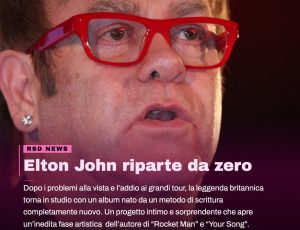 Elton John riparte dal buio: “Il nuovo disco è la cosa più diversa che abbia mai fatto”