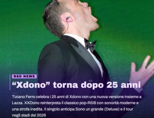 Tiziano Ferro riporta “Xdono” nel futuro: con Lazza nasce “XXDono”, il remake di un classico generazionale