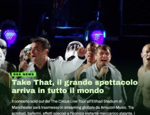 Take That in diretta mondiale: il tour evento “The Circus Live” arriva in streaming