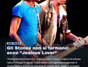 Rolling Stones, arriva “Jealous Lover”: il nuovo singolo accende l’attesa per “Foreign Tongues”