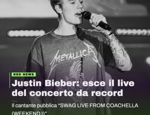 Justin Bieber pubblica il live del concerto da record al Coachella