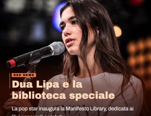 Dua Lipa apre una biblioteca contro la censura: un omaggio ai libri che hanno cambiato la storia