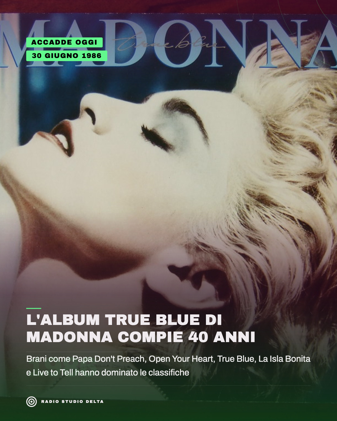 Brani come Papa Don't Preach, Open Your Heart, True Blue, La Isla Bonita e Live to Tell hanno dominato le classifiche