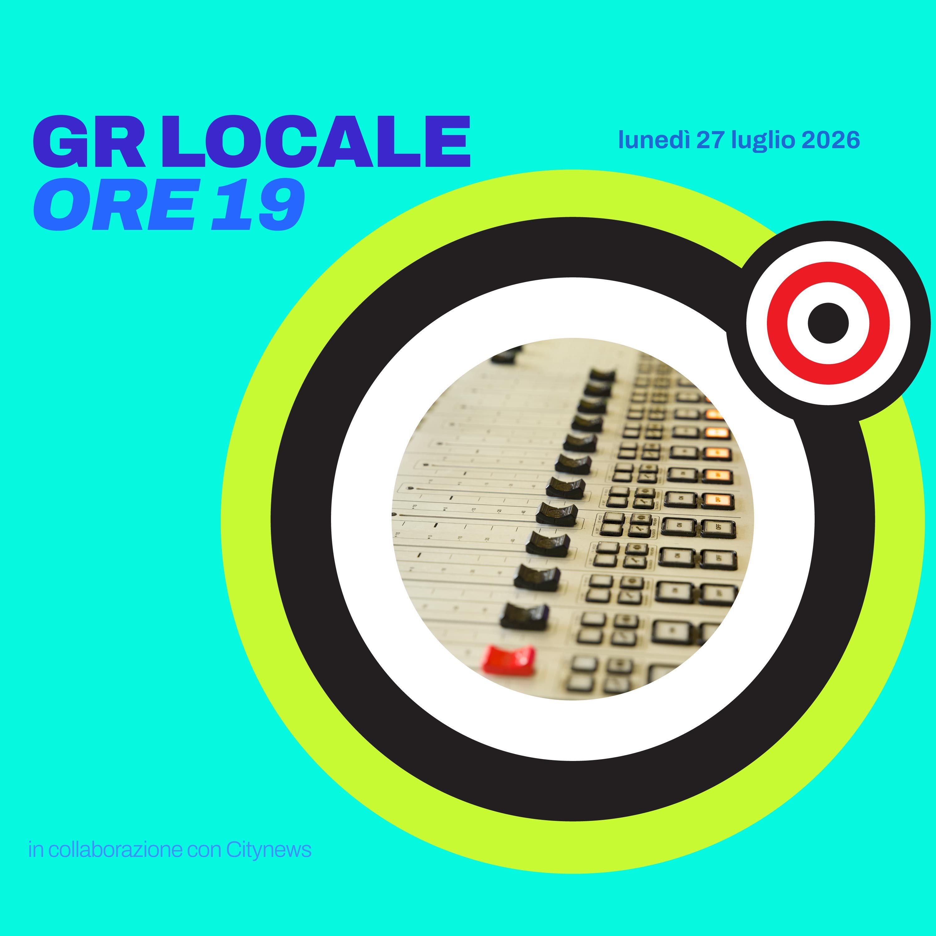 NOTIZIARIO LOCALE delle 19 (27/07/2026)