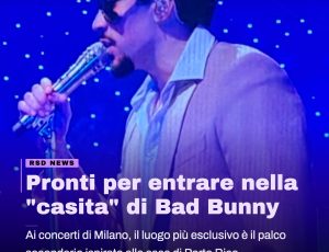 Bad Bunny a Milano: come si entra nella misteriosa “casita” del tour