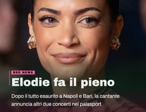 Elodie raddoppia Napoli e Bari: nuove date per “Elodie Show 2027”