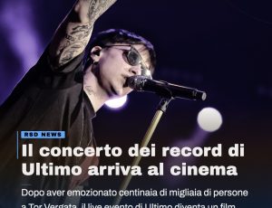 Ultimo: il concerto di Tor Vergata diventa un film