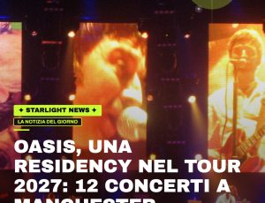 Oasis, una residency nel tour 2027: 12 concerti a Manchester