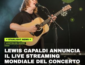 Lewis Capaldi annuncia il live streaming mondiale del concerto al BST Hyde Park