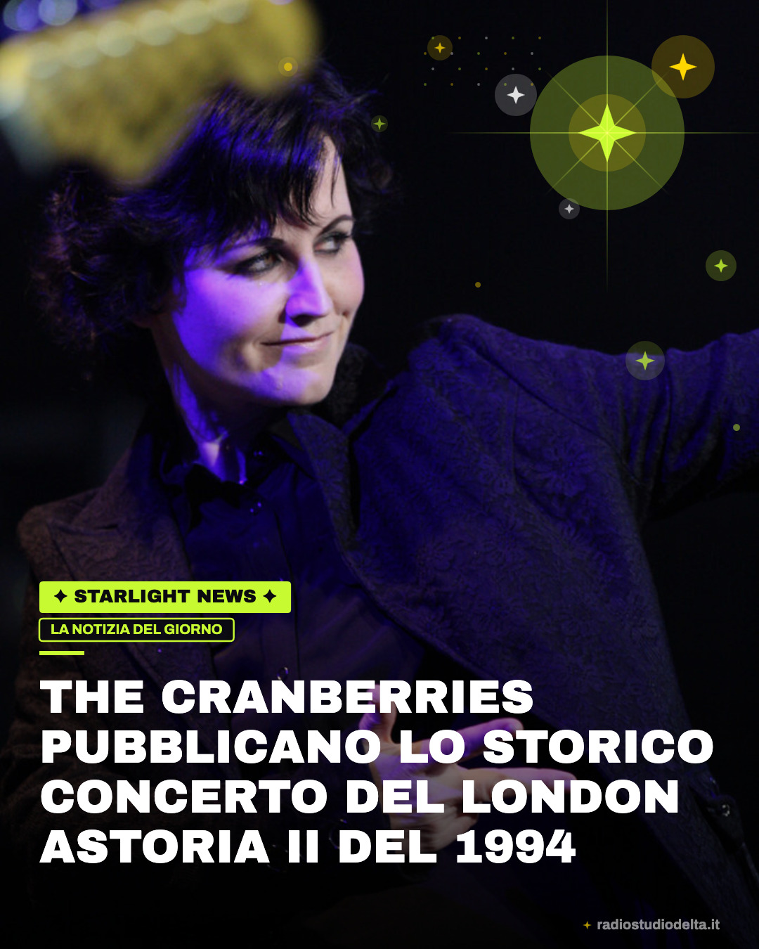 The Cranberries pubblicano lo storico concerto del London Astoria II del 1994