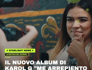 Il nuovo album di Karol G “Me Arrepiento de Sentir Tanto” in arrivo il 7 agosto