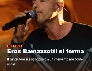 Eros Ramazzotti: operazione alle corde vocali