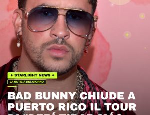 Bad Bunny chiude a Puerto Rico il tour di “DeBÍ TiRAR MáS FOToS”