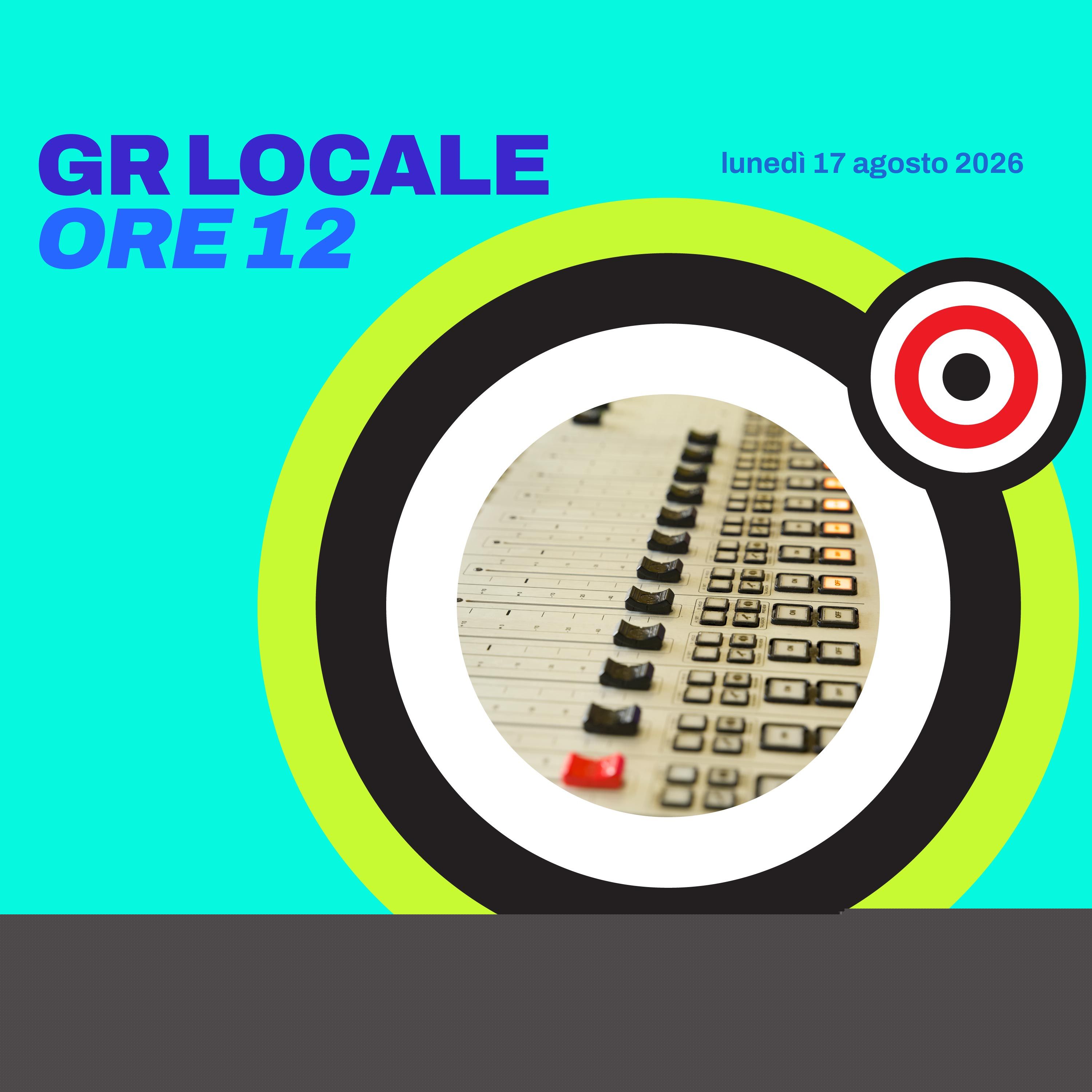 NOTIZIARIO LOCALE delle 12 (17/08/2026)