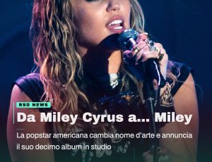 Miley cambia pelle: da oggi è semplicemente “Miley” e prepara una nuova era