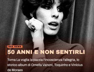 Ornella Vanoni, 50 anni di “La voglia la pazzia”