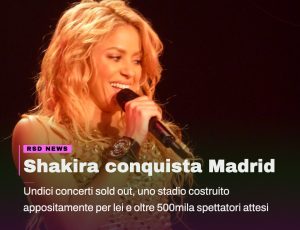 Shakira, Madrid si prepara a diventare la casa del pop