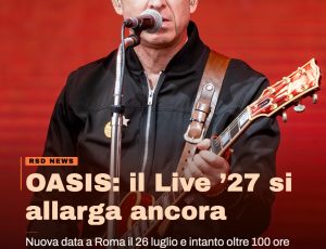 OASIS: il Live ’27 si allarga ancora