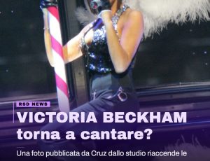 Victoria Beckham torna in studio? La foto con Cruz riaccende le voci