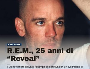 R.E.M., “Reveal” compie 25 anni: c’è un live inedito