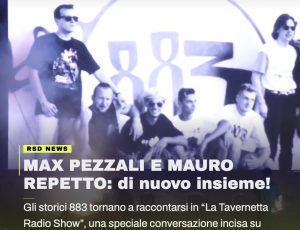 Max Pezzali e Mauro Repetto: racconti, ricordi e retroscena