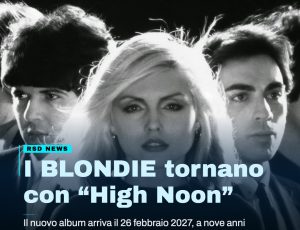 Blondie, il ritorno : a febbraio il nuovo album, l’ultimo con Clem Burke