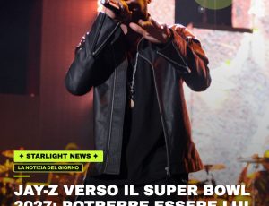 JAY-Z verso il Super Bowl 2027: potrebbe essere lui il protagonista dell’Halftime Show
